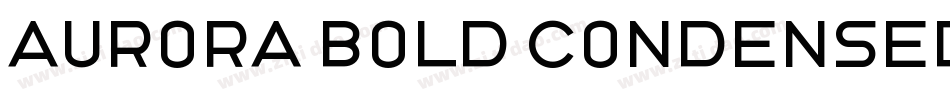 Aurora Bold Condensed BT字体转换